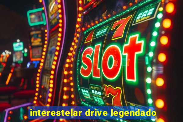 interestelar drive legendado